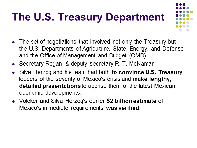 The U.S. Treasury Department The set of negotiations that involved not only the Treasury